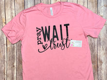 Load image into Gallery viewer, Pray Wait Trust